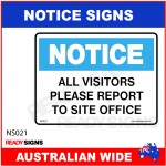NOTICE SIGN - NS021 - ALL VISITORS PLEASE REPORT TO SITE OFFICE